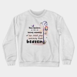 This lantern loving memory Crewneck Sweatshirt